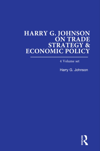 Harry G. Johnson on Trade Strategy & Economic Policy, PDF eBook