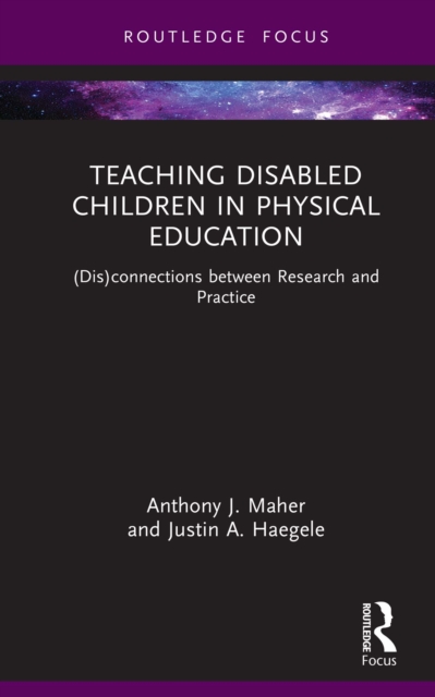 Teaching Disabled Children in Physical Education : (Dis)connections between Research and Practice, PDF eBook