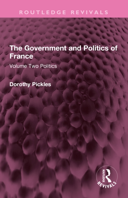 The Government and Politics of France : Volume Two Politics, PDF eBook