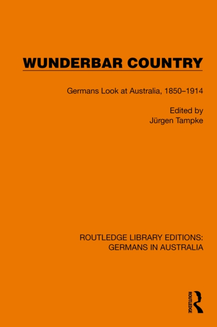 Wunderbar Country : Germans Look at Australia, 1850-1914, EPUB eBook