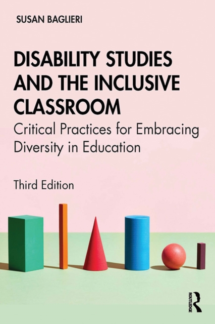 Disability Studies and the Inclusive Classroom : Critical Practices for Embracing Diversity in Education, EPUB eBook