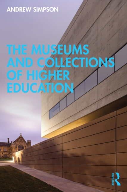 The Museums and Collections of Higher Education, PDF eBook