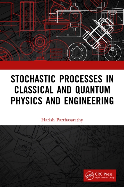 Stochastic Processes in Classical and Quantum Physics and Engineering, EPUB eBook