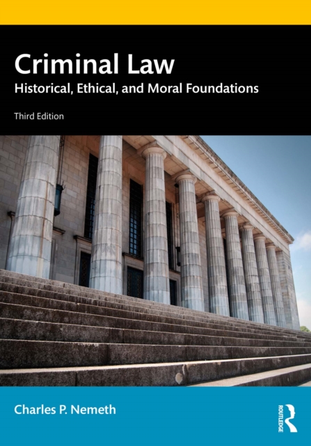 Criminal Law : Historical, Ethical, and Moral Foundations, PDF eBook