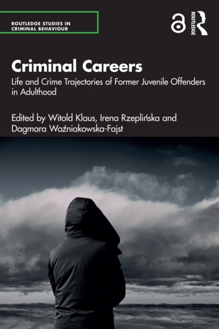 Criminal Careers : Life and Crime Trajectories of Former Juvenile Offenders in Adulthood, PDF eBook