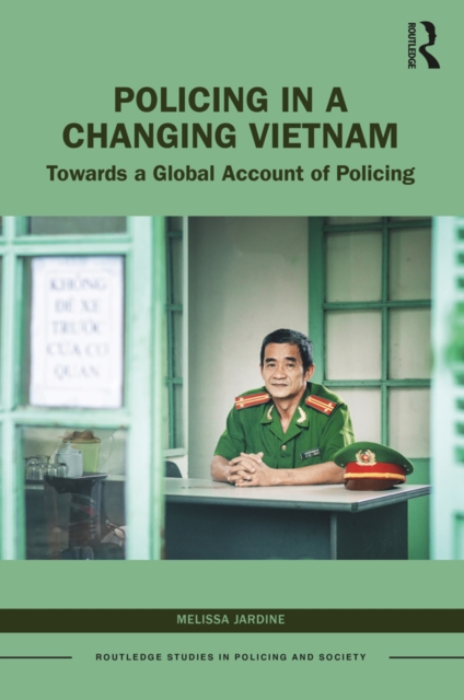 Policing in a Changing Vietnam : Towards a Global Account of Policing, PDF eBook