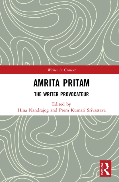 Amrita Pritam : The Writer Provocateur, EPUB eBook