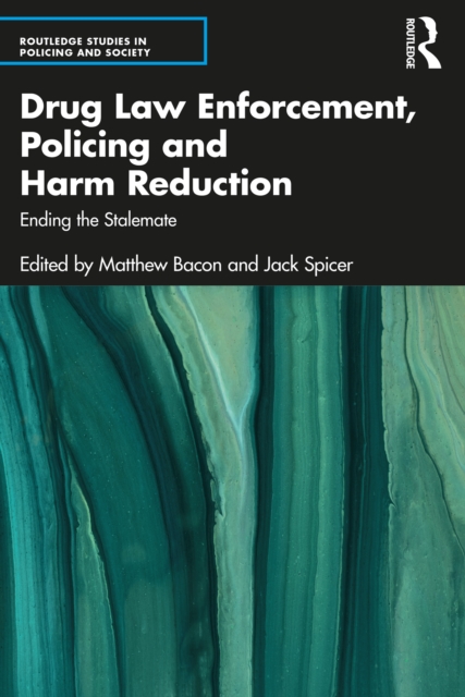Drug Law Enforcement, Policing and Harm Reduction : Ending the Stalemate, EPUB eBook