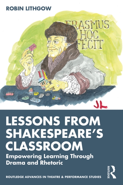 Lessons from Shakespeare’s Classroom : Empowering Learning Through Drama and Rhetoric, PDF eBook