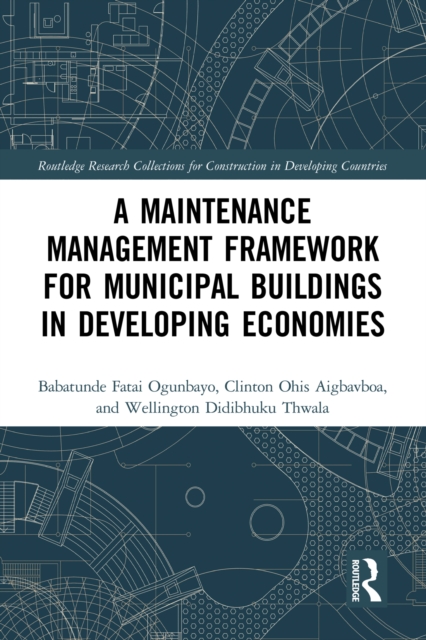 A Maintenance Management Framework for Municipal Buildings in Developing Economies, EPUB eBook
