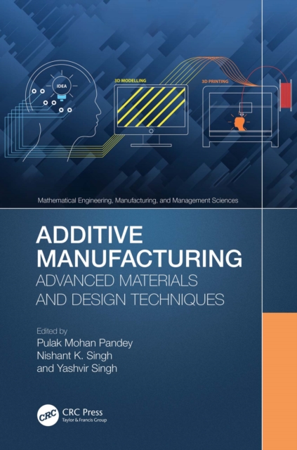 Additive Manufacturing : Advanced Materials and Design Techniques, PDF eBook