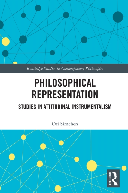 Philosophical Representation : Studies in Attitudinal Instrumentalism, PDF eBook