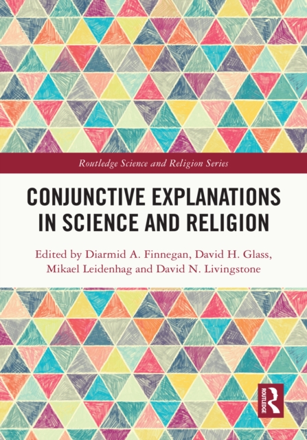 Conjunctive Explanations in Science and Religion, PDF eBook