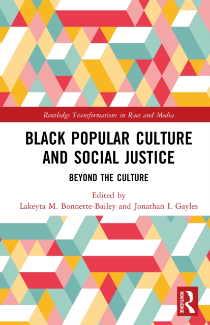 Black Popular Culture and Social Justice : Beyond the Culture, EPUB eBook