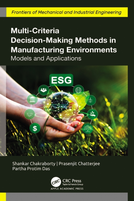 Multi-Criteria Decision-Making Methods in Manufacturing Environments : Models and Applications, PDF eBook