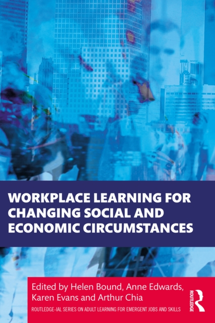 Workplace Learning for Changing Social and Economic Circumstances, PDF eBook