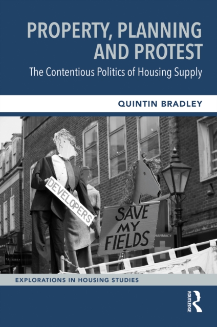 Property, Planning and Protest: The Contentious Politics of Housing Supply, PDF eBook