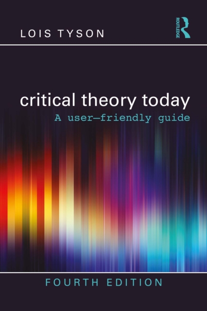 Critical Theory Today : A User-Friendly Guide, EPUB eBook