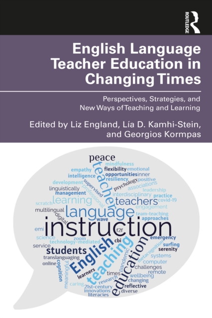 English Language Teacher Education in Changing Times : Perspectives, Strategies, and New Ways of Teaching and Learning, PDF eBook
