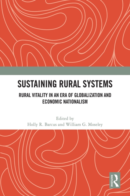 Sustaining Rural Systems : Rural Vitality in an Era of Globalization and Economic Nationalism, EPUB eBook