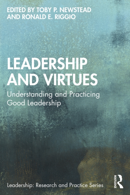 Leadership and Virtues : Understanding and Practicing Good Leadership, EPUB eBook