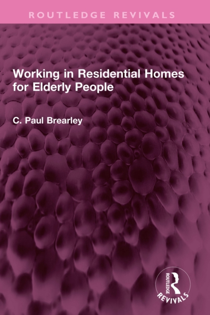 Working in Residential Homes for Elderly People, PDF eBook