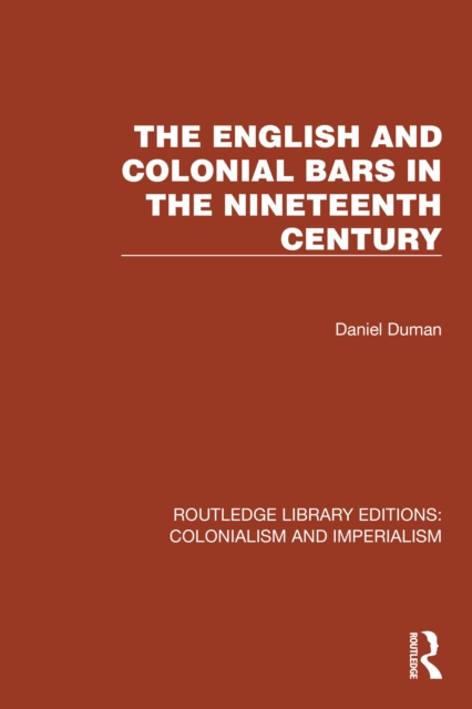The English and Colonial Bars in the Nineteenth Century, EPUB eBook