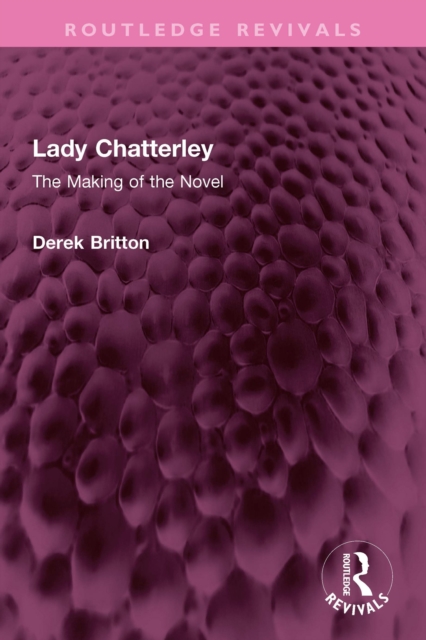 Lady Chatterley : The Making of the Novel, EPUB eBook