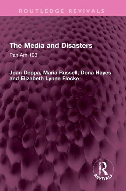 The Media and Disasters : Pan Am 103, EPUB eBook