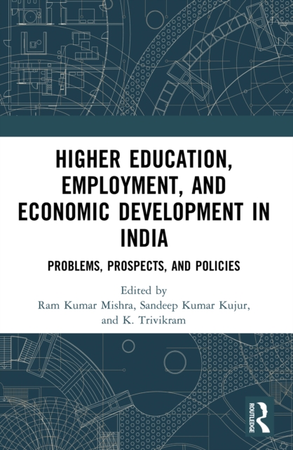 Higher Education, Employment, and Economic Development in India : Problems, Prospects, and Policies, EPUB eBook