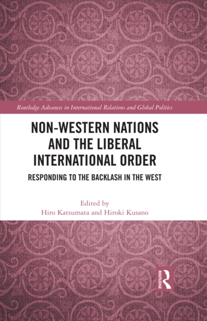 Non-Western Nations and the Liberal International Order : Responding to the Backlash in the West, EPUB eBook
