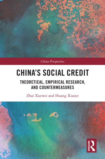 China's Social Credit : Theoretical, Empirical Research, and Countermeasures, EPUB eBook