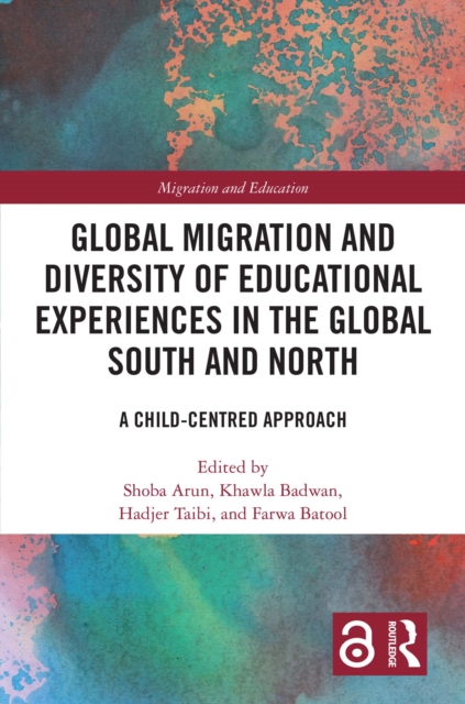 Global Migration and Diversity of Educational Experiences in the Global South and North : A Child-Centred Approach, PDF eBook