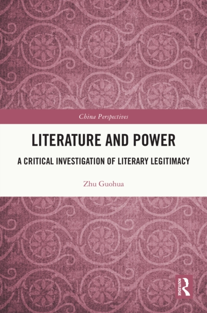 Literature and Power : A Critical Investigation of Literary Legitimacy, EPUB eBook