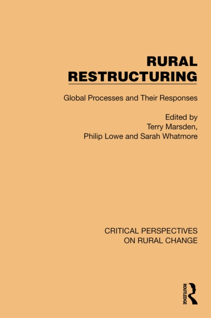 Rural Restructuring : Global Processes and Their Responses, PDF eBook