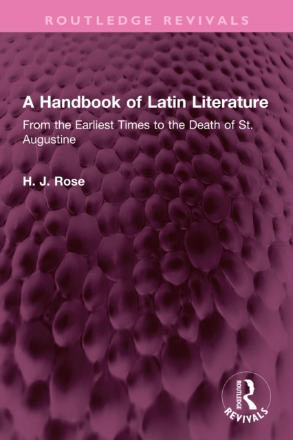 A Handbook of Latin Literature : From the Earliest Times to the Death of St. Augustine, EPUB eBook