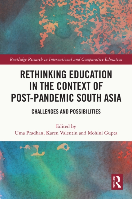 Rethinking Education in the Context of Post-Pandemic South Asia : Challenges and Possibilities, EPUB eBook