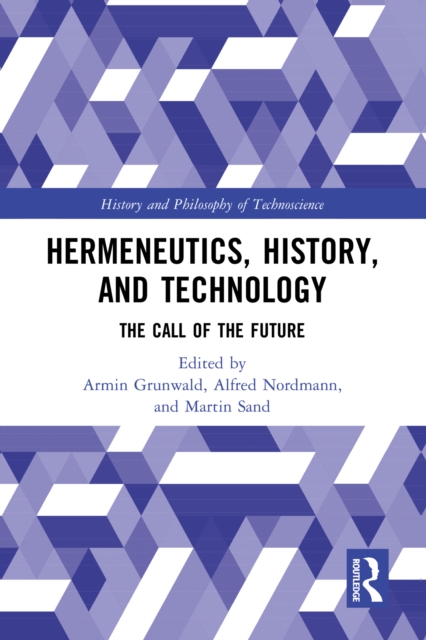 Hermeneutics, History, and Technology : The Call of the Future, EPUB eBook