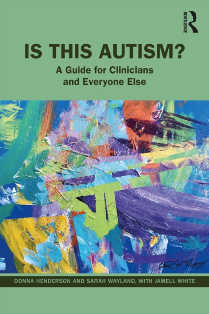 Is This Autism? : A Guide for Clinicians and Everyone Else, PDF eBook
