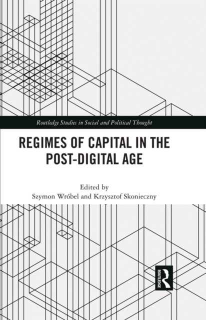 Regimes of Capital in the Post-Digital Age, PDF eBook