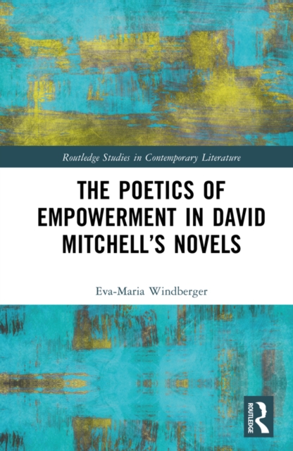 The Poetics of Empowerment in David Mitchell's Novels, EPUB eBook