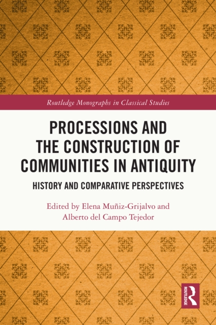 Processions and the Construction of Communities in Antiquity : History and Comparative Perspectives, EPUB eBook