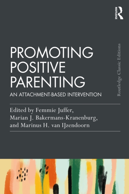 Promoting Positive Parenting : An Attachment-Based Intervention, EPUB eBook