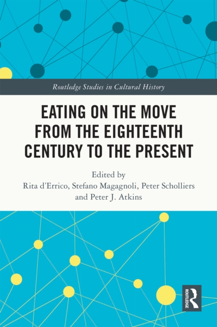 Eating on the Move from the Eighteenth Century to the Present, PDF eBook