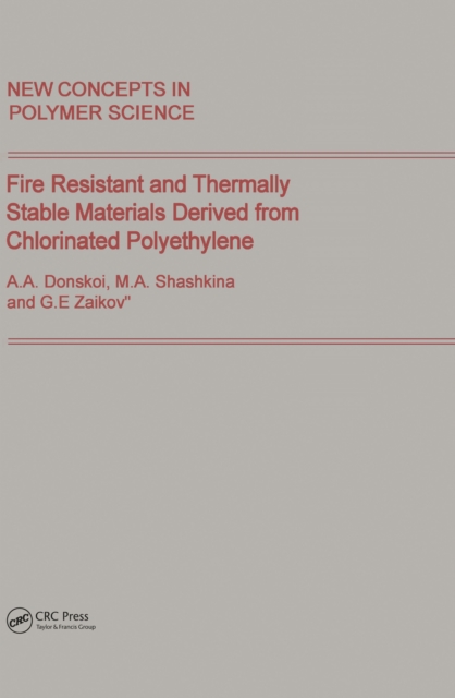 Fire Resistant and Thermally Stable Materials Derived from Chlorinated Polyethylene, EPUB eBook