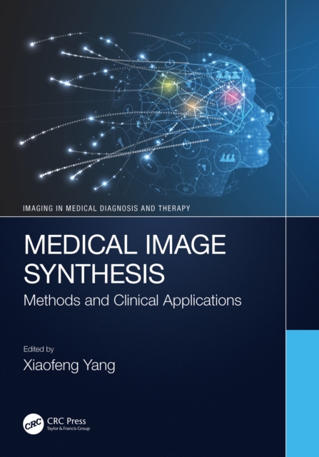 Medical Image Synthesis : Methods and Clinical Applications, EPUB eBook