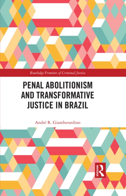 Penal Abolitionism and Transformative Justice in Brazil, PDF eBook