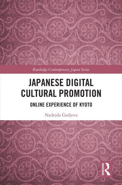 Japanese Digital Cultural Promotion : Online Experience of Kyoto, PDF eBook