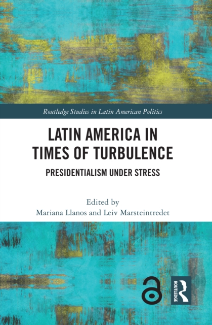Latin America in Times of Turbulence : Presidentialism under Stress, PDF eBook