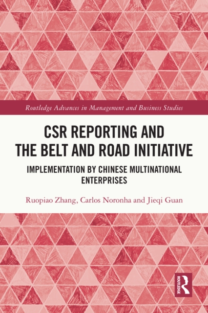 CSR Reporting and the Belt and Road Initiative : Implementation by Chinese Multinational Enterprises, PDF eBook